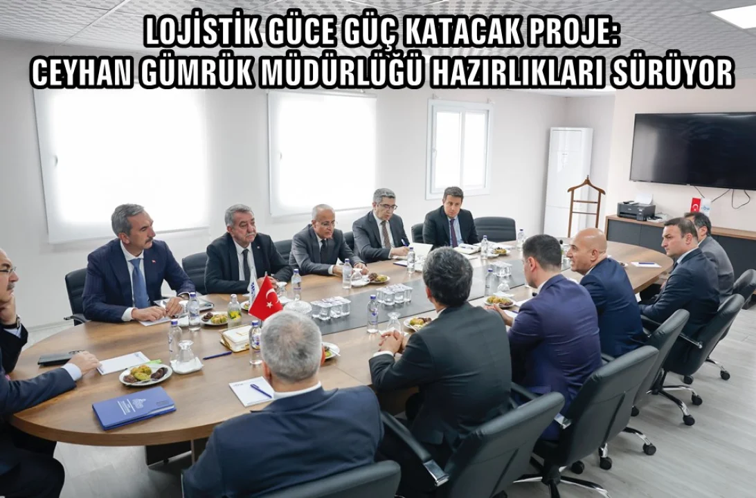 Ceyhan Gümrük Müdürlüğü İçin İlk Adım: Yer Tespiti Başladı