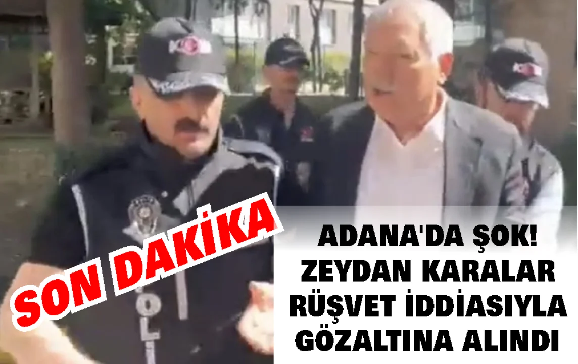 CHP’li Zeydan Karalar gözaltına alındı: Rüşvet soruşturması İstanbul merkezli